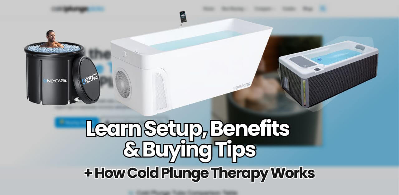 Learn How Cold Plunge Tub Therapy Works, Cold Plunge Setup, Cold Plunge Benefits & Cold Plunge Buying Tips