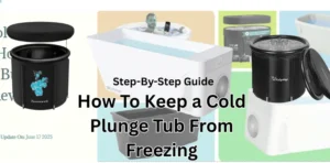 How To Keep a Cold Plunge Tub From Freezing - Simple Guide