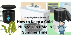 How to Keep a Cold Plunge Tub Cold in Summer Time